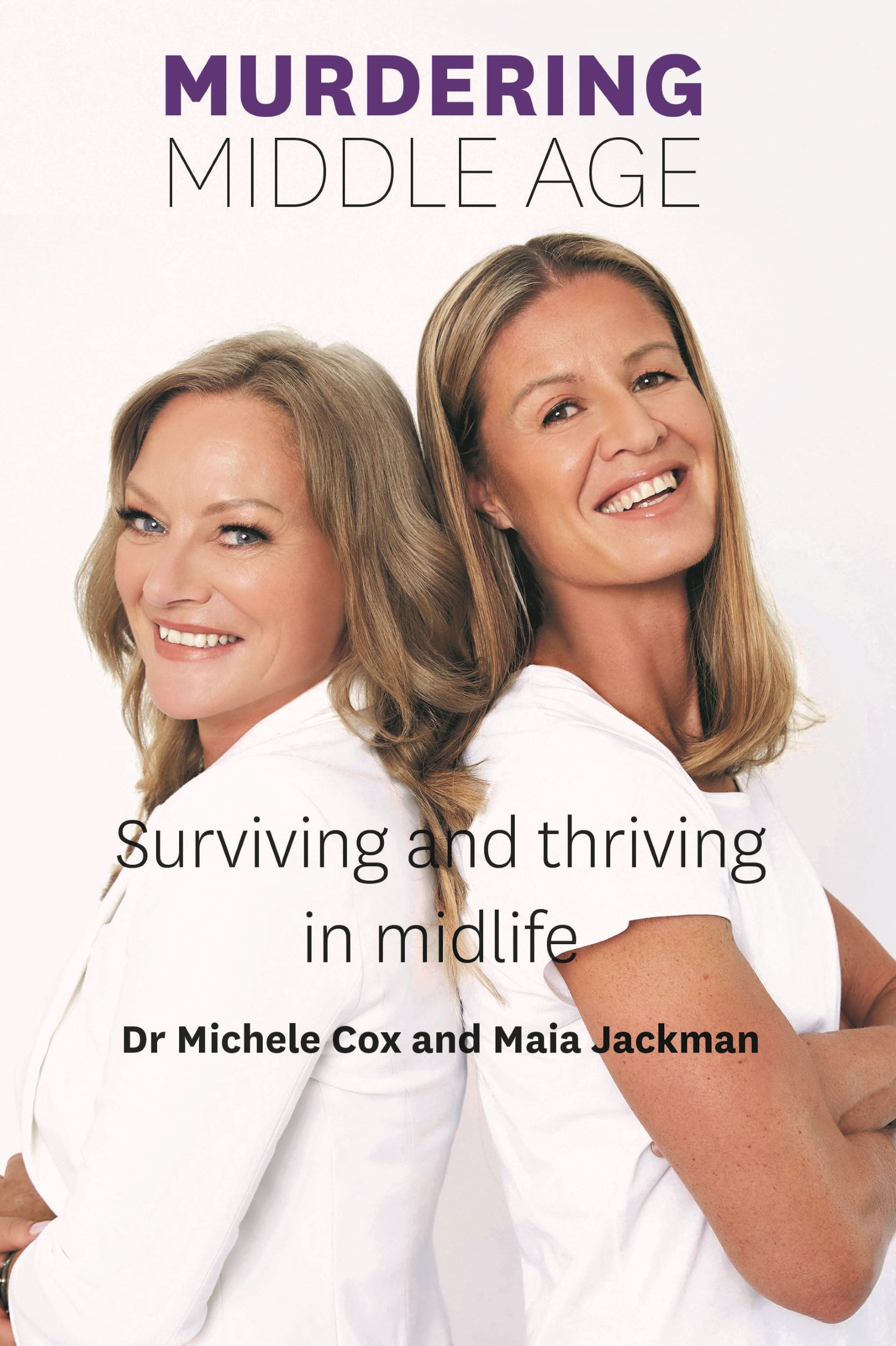 Murdering Middle Age Michele and Maia s Guide to Being the Best